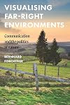 Visualising far-right environments: Communication and the politics of nature (Global Studies of the Far Right)