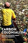 Carbon colonialism: How rich countries export climate breakdown