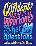 What Is Consent Why Is It Important And Other Big Questions