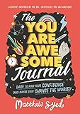 The You Are Awesome Journal Dare To Find Your Confidence And Maybe Even Change The World