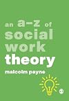 An A-Z of Social Work Theory (A-Zs in Social Work Series)