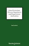 Data Protection, Privacy Regulators and Supervisory Authorities