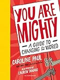 You Are Mighty A Guide To Changing The World