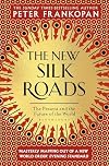 The New Silk Roads: The Present and Future of the World