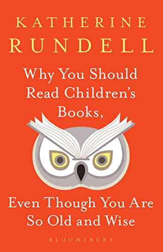 Why You Should Read Children's Books, Even Though You Are So Old and Wise book cover