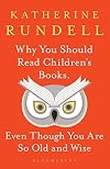 Why You Should Read Children's Books, Even Though You Are So Old and Wise