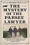 The Mystery of the Parsee Lawyer: Arthur Conan Doyle, George Edalji and the Case of the Foreigner in the English Village