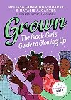 Grown: The Black Girls' Guide to Glowing Up: The Black Girls' Guide to Glowing Up
