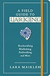 Field Guide to Larking A
