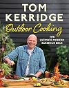 Tom Kerridge's Outdoor Cooking: The ultimate modern barbecue bible