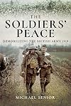 The Soldiers' Peace: Demobilizing the British Army 1919