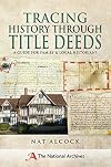 Tracing History Through Title Deeds: A Guide for Family and Local Historians