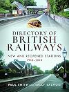 Directory of British Railways: New and Reopened Stations 1948–2018