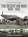 The Desert Air War 1940-1943: Rare Photographs from Wartime Archives (Images of War)