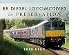 BR Diesel Locomotives in Preservation