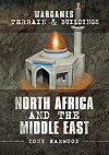 North Africa and the Middle East: North Africa and the Middle East (Wargames Terrain and Buildings)