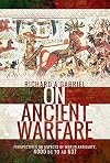 On Ancient Warfare: Perspectives on Aspects of War in Antiquity 4000 BC to AD 637