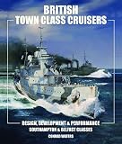 British Town Class Cruisers Southampton And Belfast Classes Design Development And Performance