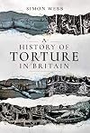 A History of Torture in Britain