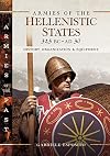 Armies of the Hellenistic States 323 BC - AD 30: History, Organization and Equipment (Armies of the Past)
