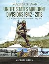 United States Airborne Divisions 1942–2018 (Images of War)