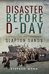 Disaster Before D-Day: Unravelling the Tragedy at Slapton Sands
