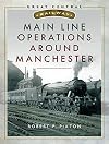 Main Line Operations Around Manchester (Great Central Railway)
