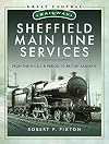 Sheffield Main Line Services: From the M S & L R Period to British Railways (Great Central Railway)