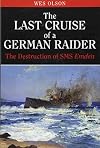 The Last Cruise of a German Raider: The Destruction of SMS Emden