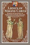 Ladies of Magna Carta: Women of Influence in Thirteenth Century England