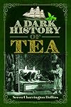 A Dark History of Tea