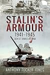 Stalin's Armour, 1941–1945: Soviet Tanks at War