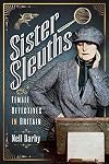 Sister Sleuths: Female Detectives in Britain (Trailblazing Women)