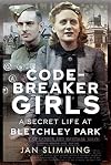 Codebreaker Girls: A Secret Life at Bletchley Park