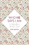 Who He Says I Am: A Study of Our Identity in Christ