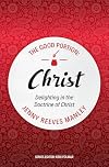 The Good Portion &ndash; Christ: The Doctrine of Christ, for Every Woman