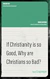 If Christianity is So Good, Why are Christians So Bad? (The Big Ten)
