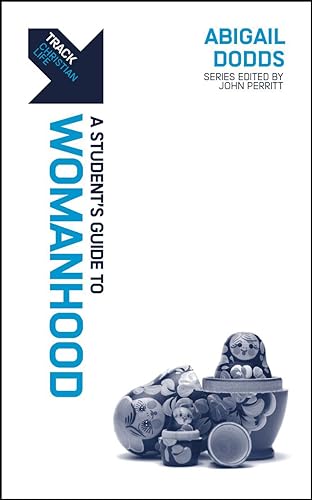 Track: Womanhood: A Student’s Guide to Womanhood (By: Abigail Dodds) cover