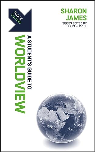 Track: Worldview: A Student’s Guide to Worldview (By: Sharon James) cover