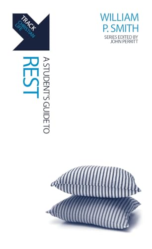Track: Rest: A Student's Guide to Rest (By: William P. Smith) cover