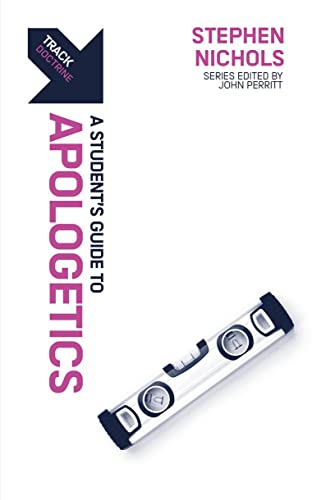 Track: Apologetics: A Student’s Guide to Apologetics (By: Stephen J. Nichols) cover