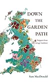 Down The Garden Path Snippets From The Cottage Gardener