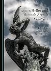 Ágnes Heller and Hannah Arendt: A Dialogue