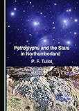 Petroglyphs And The Stars In Northumberland