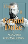 Once a Grand Duke