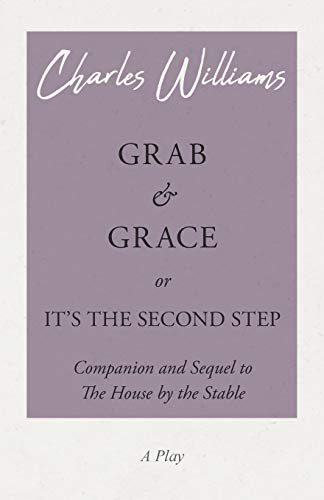 Grab and Grace or It's the Second Step - Companion and Sequel to The House by the Stable book cover