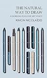 The Natural Way to Draw: A Working Plan for Art Study