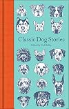Classic Dog Stories [Macmillan Collector's Library]