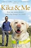 Kika & Me: How One Guide Dog Changed My Life