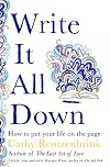 Write It All Down: How to Put Your Life on the Page